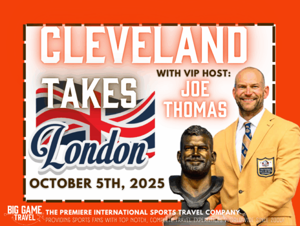 Cleveland at London 2025 Hosted by Hall of Famer, Joe Thomas!